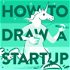How to Draw a Startup