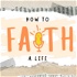 How to Faith a Life Podcast with Faith Womack