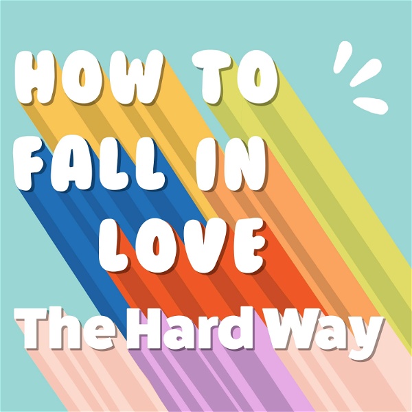 Artwork for How to Fall in Love the Hard Way