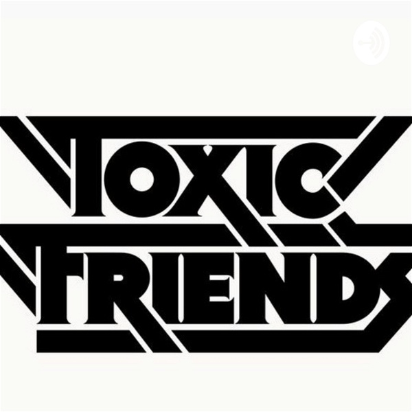 Artwork for How To Get Rid Of Toxic Friends