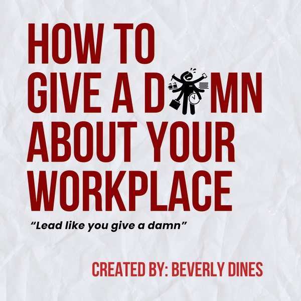 Artwork for How To Give A Damn About Your Workplace
