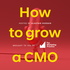 How to Grow a CMO
