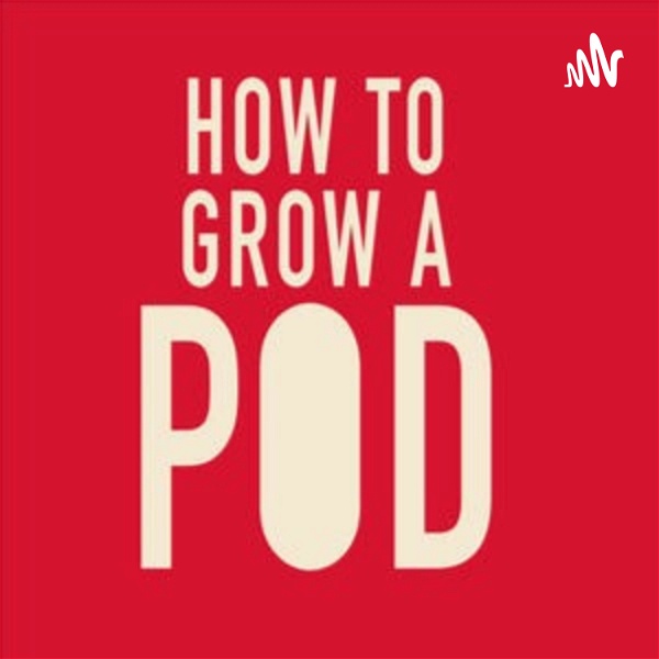 Artwork for How to Grow a Pod