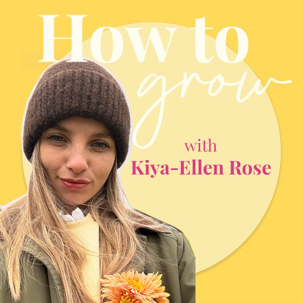 Artwork for How To Grow with Kiya-Ellen Rose