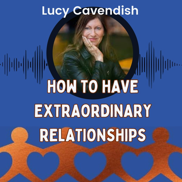Artwork for How to have Extraordinary Relationships