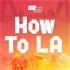 How To LA