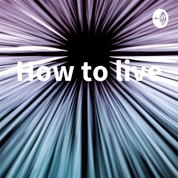 Artwork for How to live