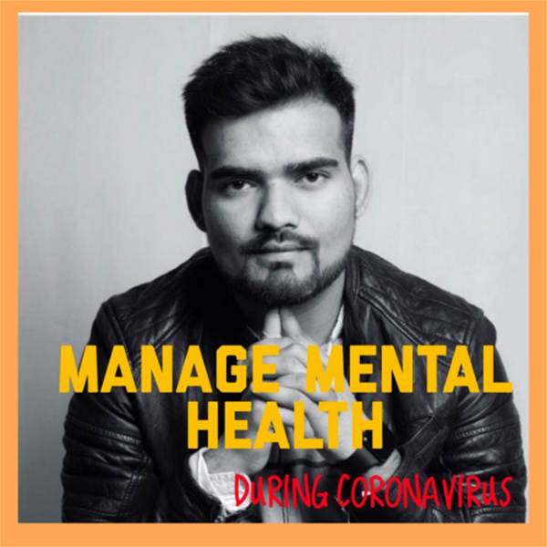 Artwork for How to manage your mental health during Coronavirus? Episode 1: Relationships