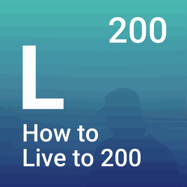 Artwork for How to Live to 200 Podcast