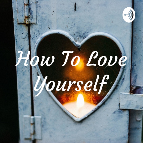 Artwork for How To Love Yourself