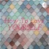 How To Love YOURSELF