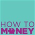 How To Money