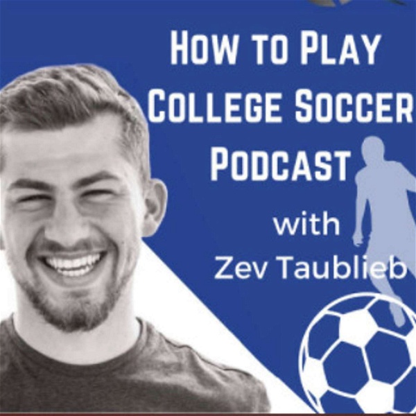 Artwork for How To Play College Soccer with Collegesoccerguy