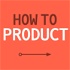 How To Product
