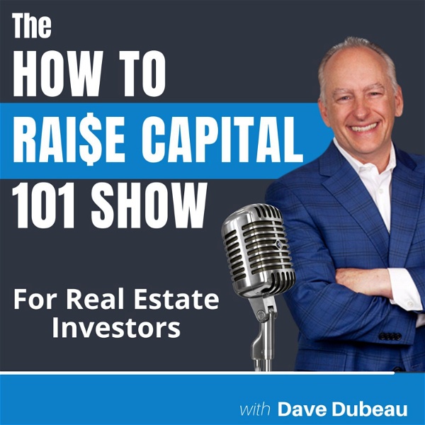 Artwork for How to Raise Capital 101 Show for Real Estate Investors