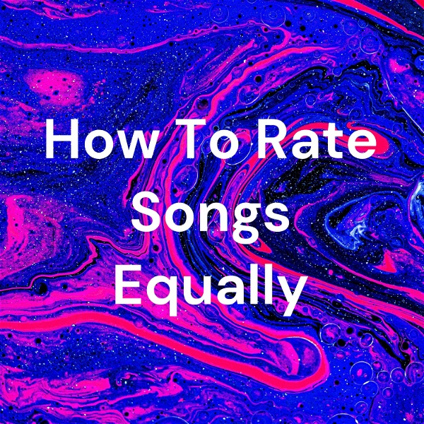 Artwork for How To Rate Songs Equally