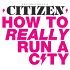 How to Really Run a City