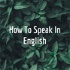How To Speak In English