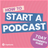 How to Start A Podcast [2022 update]