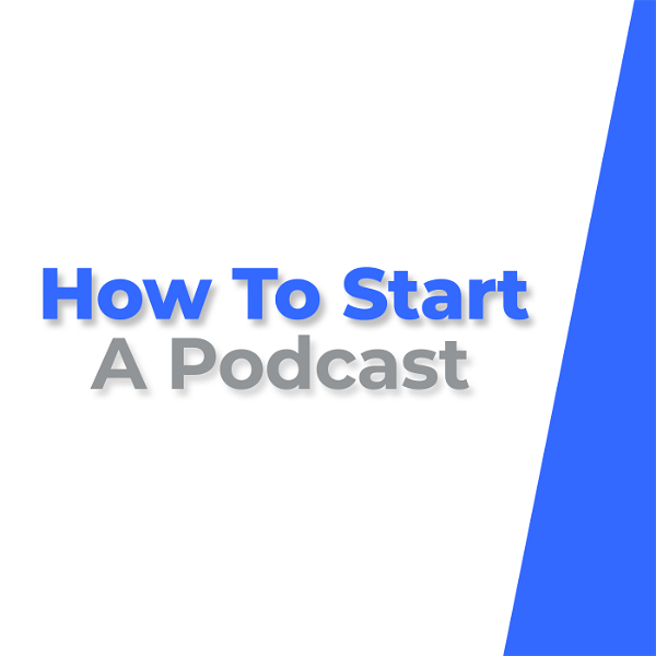 Artwork for How To Start A Podcast