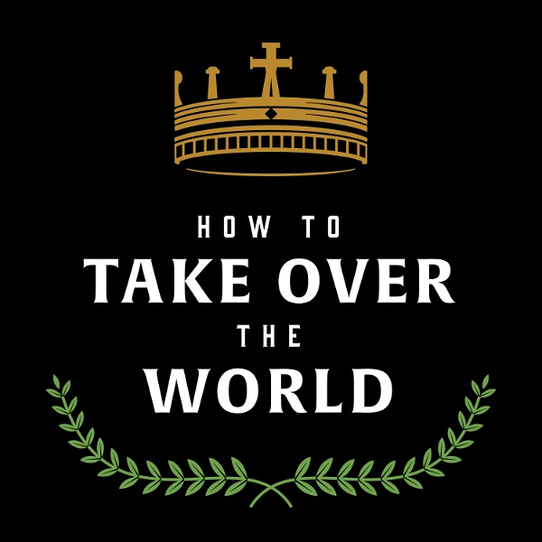 Artwork for How to Take Over the World