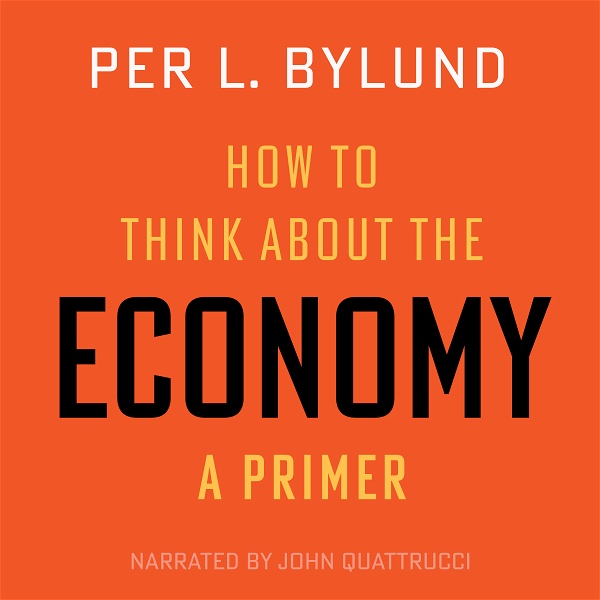 Artwork for How to Think about the Economy: A Primer