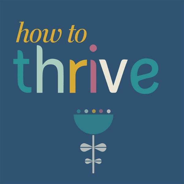 Artwork for How to Thrive