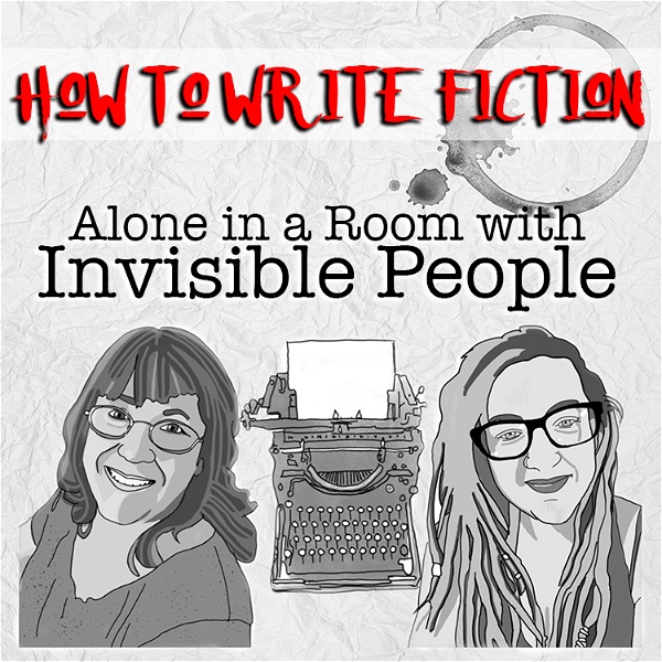 Artwork for How to Write Fiction: Alone in A Room With Invisible People TM: How to Write Fiction