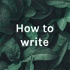 How to write
