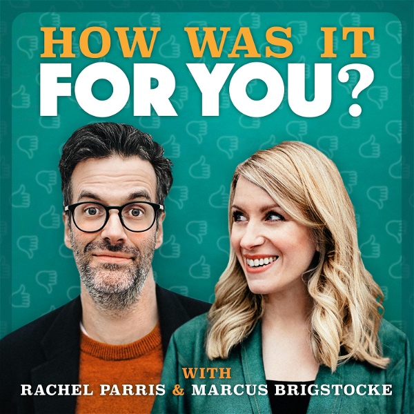Artwork for How was it for you? with Rachel Parris & Marcus Brigstocke