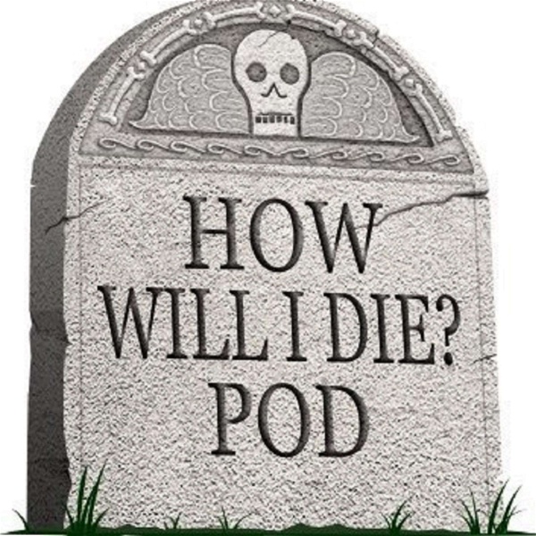 Artwork for How Will I Die Pod