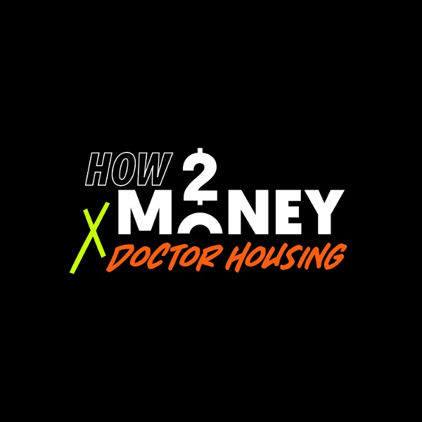 Artwork for How2Money x Doctor Housing