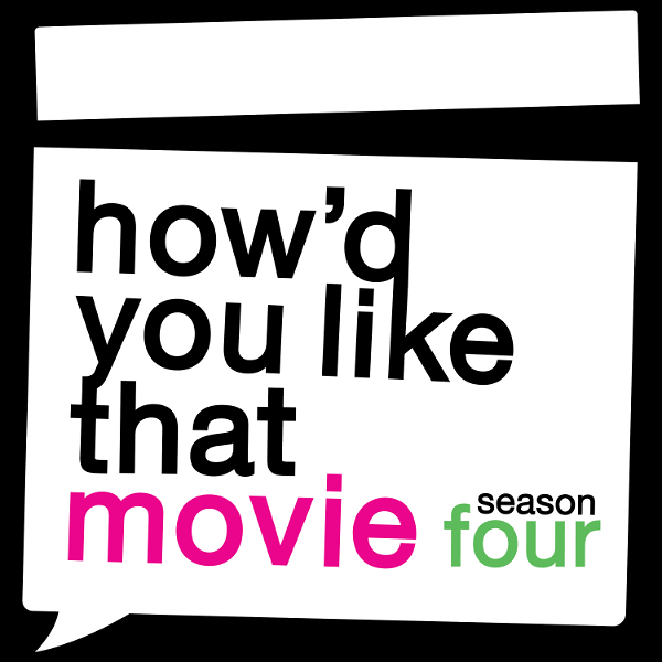 Artwork for How‘d You Like That Movie‘s Podcast