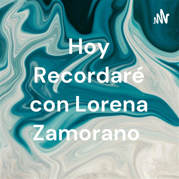 Artwork for Hoy Recordaré con Lorena Zamorano