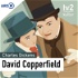 hr2 Die Lebensgeschichte & Abenteuer David Copperfields