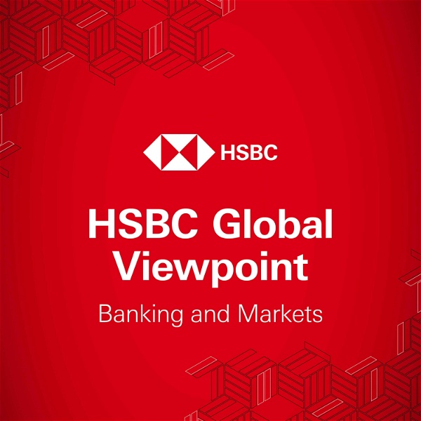 Artwork for HSBC Global Viewpoint: Banking and Markets