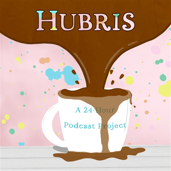 Artwork for Hubris: A 24-Hour Podcast Project