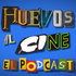 Huevos al cine, el podcast