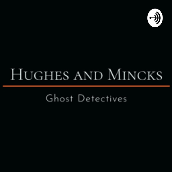 Artwork for Hughes and Mincks: Ghost Detectives