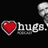 Hugs Podcast