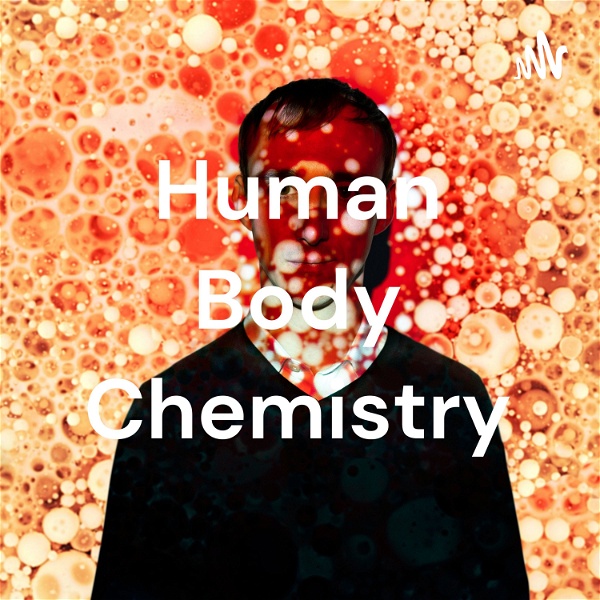 Artwork for Human Body Chemistry
