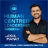 Human Centred Leadership Podcast with Kul Mahay