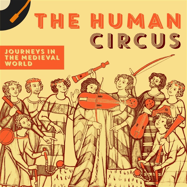 Artwork for Human Circus: Journeys in the Medieval World