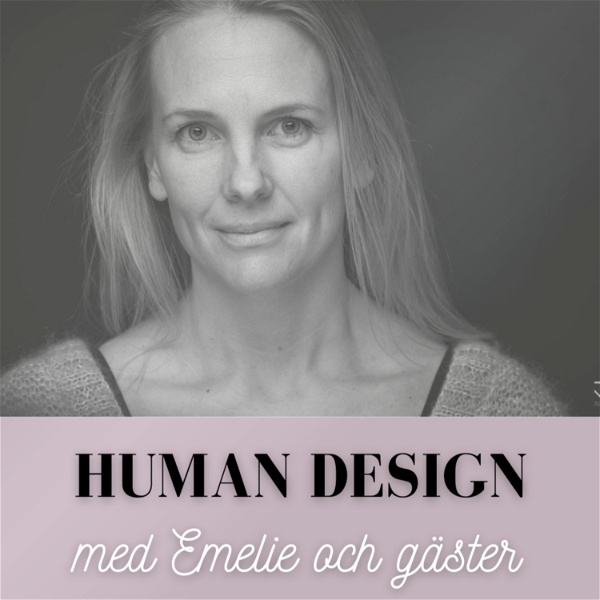 Artwork for Human Design med Emelie och gäster