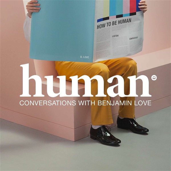 Artwork for Human with Benjamin Love