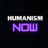 Humanism Now | Secular Ethics, Curiosity and Compassionate Change