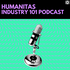 Humanitas Industry 101 Podcast