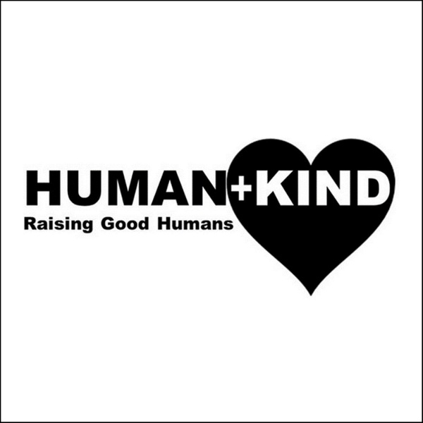 Artwork for Human+Kind Raising Good Humans