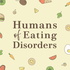 Humans of Eating Disorders