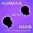 Humans With Hans - A Look Into Relationships